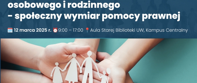Ogólnopolska konferencja naukowa „Nowe regulacje z zakresu prawa osobowego i rodzinnego – społeczny wymiar pomocy prawnej”