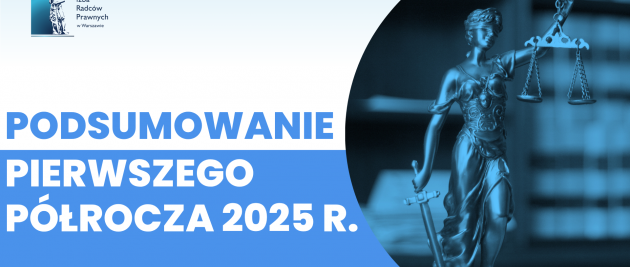 Podsumowanie pierwszego półrocza 2025 r. w OIRP w Warszawie